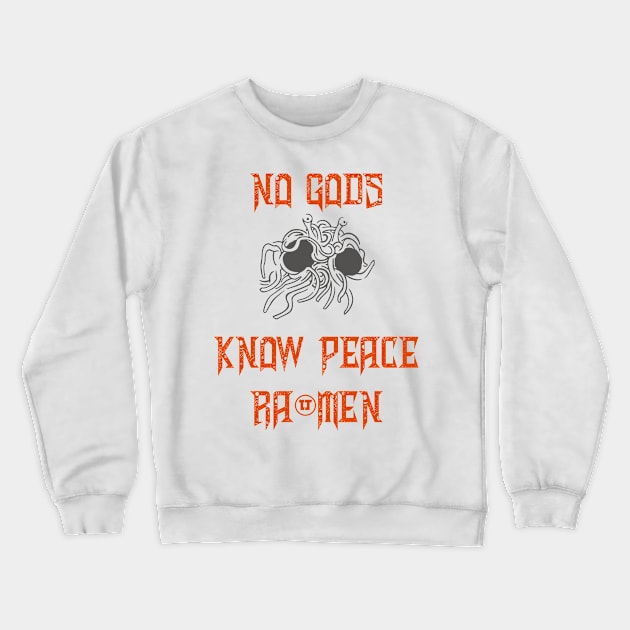 No Gods Know Peace Crewneck Sweatshirt by MayhemInMayberry